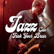 VA - Jazz Can Trick Your Brain (2023)