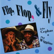 Cephas & Wiggins - Flip, Flop, & Fly (1992)
