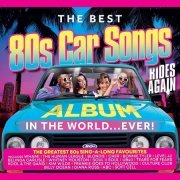 VA - The Best 80s Car Songs Album In The World... Ever! (Rides Again) [3CD] (2022)