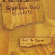 Ghost Town Blues Band - Dust the Dust (2010)