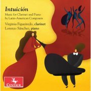 Lorenzo Sánchez and Virginia Figueiredo - Intuición: Music for Clarinet & Piano by Latin-American Composers (2019) [Hi-Res]