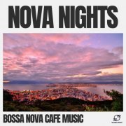 Bossa Nova Cafe Music - Nova Nights (2024) Hi-Res