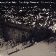 Anat Fort Trio & Gianluigi Trovesi - Birdwatching (2016) HDtracks