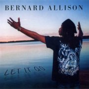 Bernard Allison - Let It Go (2018) CD-Rip