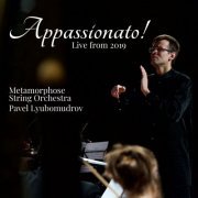 Pavel Lyubomudrov - Appassionato! (Live from 2019) (2019)