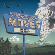 Permanent Moves - We Both Die First (2026)