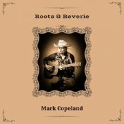 Mark Copeland - Roots & Reverie (2026) [Hi-Res]