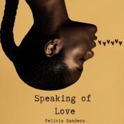 Felicia Sanders - Speaking Of Love - Felicia Sanders (2023)