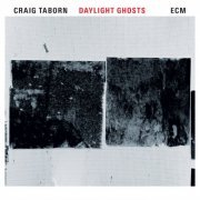 Craig Taborn - Daylight Ghosts (2017) [Hi-Res]