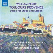 Slovak Philharmonic Orchestra feat. Paul Phillips - William Perry: Toujours Provence & Other Music for Stage and Screen (2019) [Hi-Res]