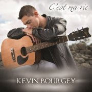 Kevin Bourgey - C'est ma vie (2022/2025)