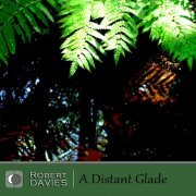 Robert Davies - A Distant Glade (2023)