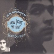 The Jon Spencer Blues Explosion - Now I Got Worry (Reissue, Remastered) (2010)