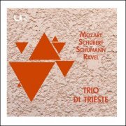 Trio Di Trieste - Schubert, Schumann, Mozart & Ravel: Piano Trios (2020)