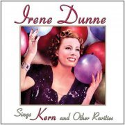 Irene Dunne - Sings Kern and Other Rarities (2011) FLAC