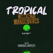 VA - Tropical Weekend Manoeuvres, Vol.09 (2026)