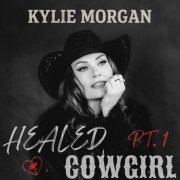 Kylie Morgan - The Healed Cowgirl, Pt. 1 (2026)