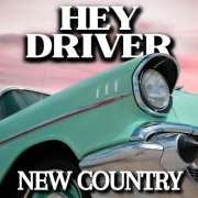 VA - Hey Driver New Country (2023)