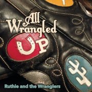 Ruthie & The Wranglers - All Wrangled Up (2018)