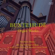 Yuichiro Shiina - BUXTEHUDE: Organ Works - The Arp Schnitger Organs of Hamburg & Norden (2025)