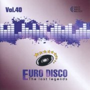 VA - Euro Disco - The Lost Legends Vol.40 (2021)