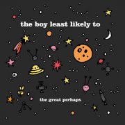 The Boy Least Likely To - The Great Perhaps (2013)