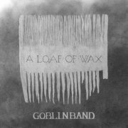 Goblin Band - A Loaf of Wax (Live from MOTH Club) (2025)