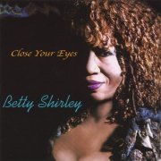 Betty Shirley - Close Your Eyes (2007)