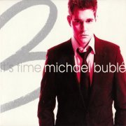 Michael Buble - It's Time (2005)