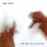 Nano Stern - Aún Creo en la Belleza (2022)