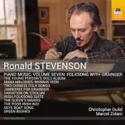 Christopher Guild - Stevenson: Piano Music, Vol. 7 (2025) [Hi-Res]