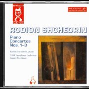 Rodion Shchedrin, Evgeny Svetlanov - Shchedrin: Piano Concertos Nos. 1-3 (1996)