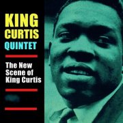 King Curtis - The New Scene Of King Curtis! (Remastered) (2019) [Hi-Res]