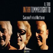 Il Trio - Intra, Tommaso, Gatto - Canzoni, Preludi, Notturni (2014) [Hi-Res]