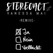 Stereoact, Vanessa Mai - Ja Nein Vielleicht (Remixe) (2019)