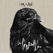 La Corneille - I Was A Bird (2015)