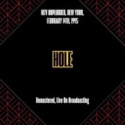 Hole - MTV Unplugged, New York, February 14th, 1995 (Remastered, Live On Broadcasting) (2025)