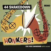 44 Shakedown - Honkers! (2015)