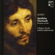 Collegium Vocale Gent, Philippe Herreweghe - Schütz: Geistliche Chormusik 1648, SWV 369-397 (Op. 11) (1996)