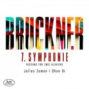 Julius Zeman, Oi Shun - Bruckner: Symphony No. 7 in E Major, WAB 107 (Arr. for 2 Pianos by Hermann Behn) (2024)