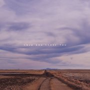 100 mile house - Love and Leave You (2020) [Hi-Res]