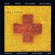 The Lodge - Smell of a Friend (1988)