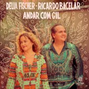 Delia Fischer and Ricardo Bacelar - Andar com Gil (2023) [Hi-Res]