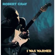 The Robert Cray Band - I Was Warned (1992)