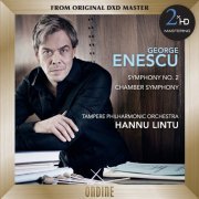 Tampere Philharmonic Orchestra & Hannu Lintu - Enescu: Symphony No. 2 - Chamber Symphony in E Major, Op. 33 (Remastered) (2015) [Hi-Res]