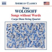 Carpe Diem String Quartet - Wolosoff: Songs Without Words (2010)