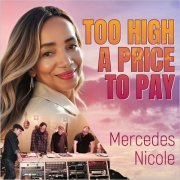 Mercedes Nicole - Too High A Price To Pay (2025)