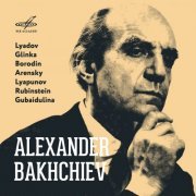 Alexander Bakhchiev - Lyadov, Glinka, Borodin, Arensky, Lyapunov, Rubinstein, Gubaidulina (2020)