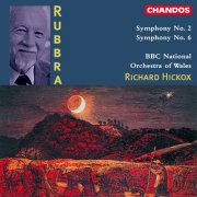 Richard Hickox, BBC National Orchestra Of Wales - Rubbra: Symphony No. 2 & Symphony No. 6 (1996)