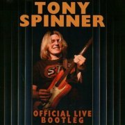 Tony Spinner - Official Live Bootleg (2022) CD-Rip